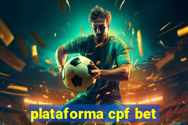 plataforma cpf bet